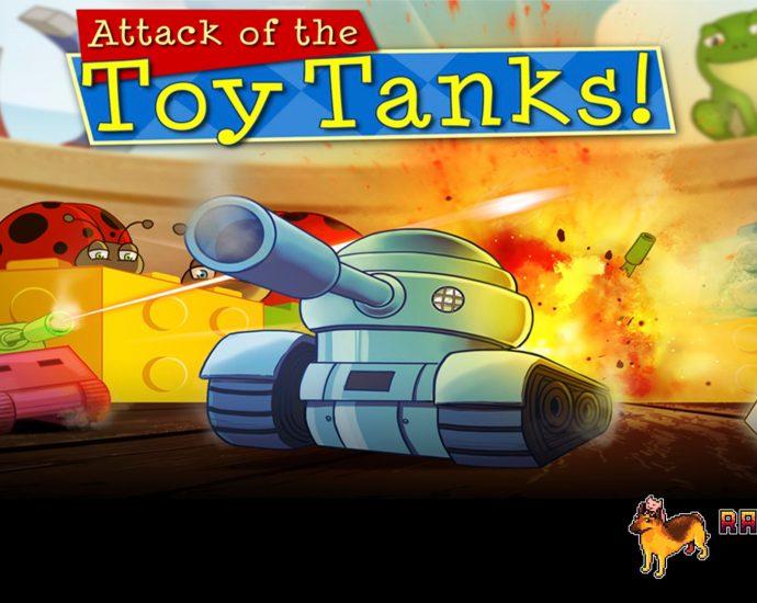 Attack of the Toy tanks