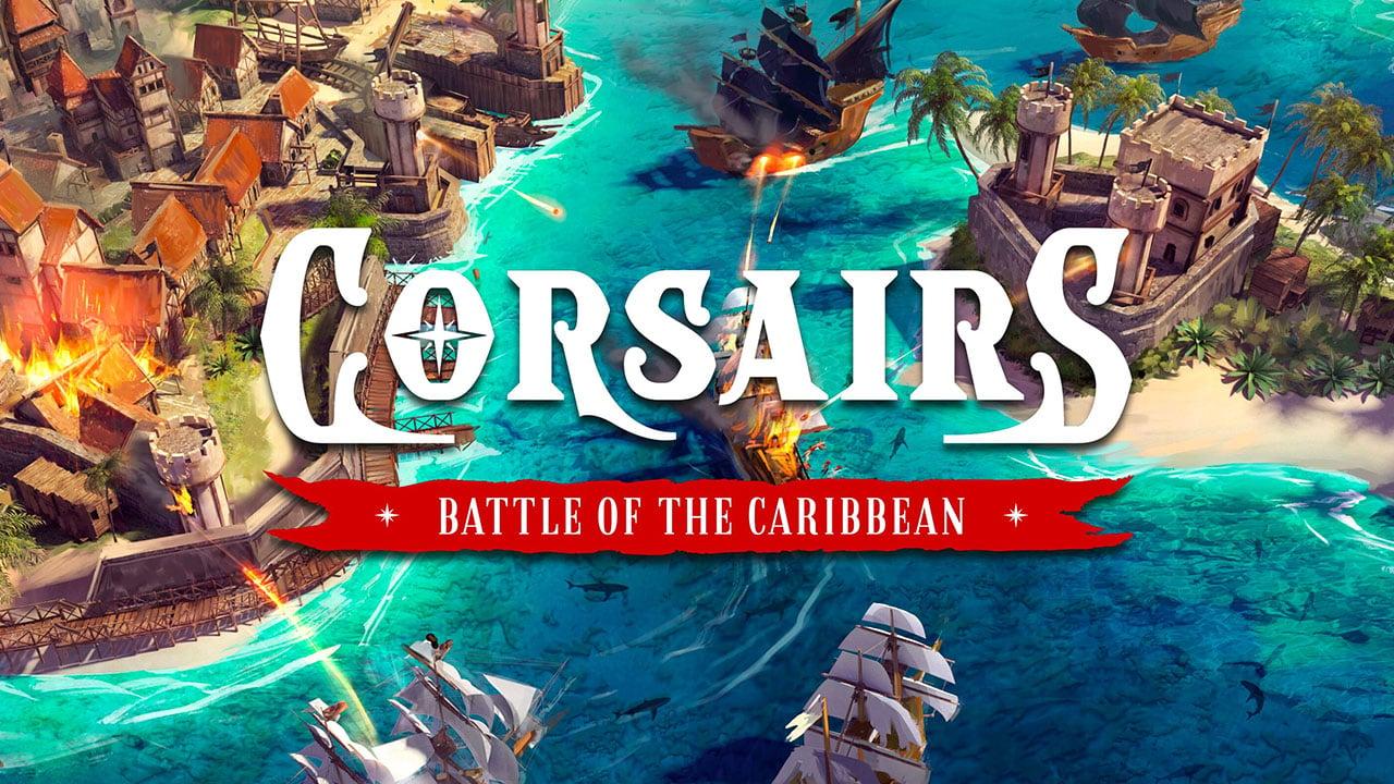 Corsairs: Battle of the Caribbean – Jogo de estratégia moderno com tema pirata