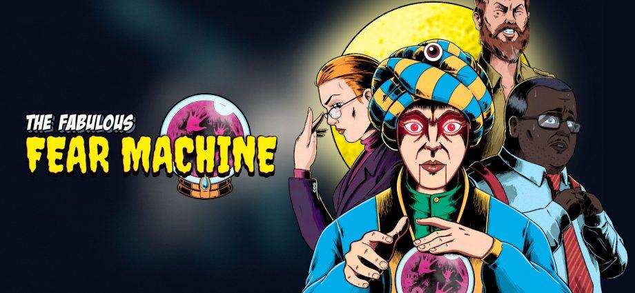 The Fabulous Fear Machine