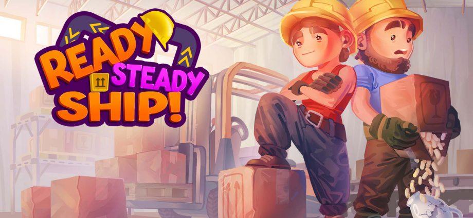 Ready, Steady, Ship!