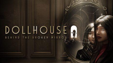 Dollhouse: Behind the Broken Mirror anunciado Dollhouse Broken Mirror