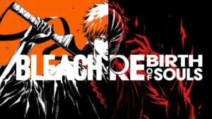 Bleach Rebirth of Souls