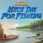 Epic NPC Man Nice Day For Fishing