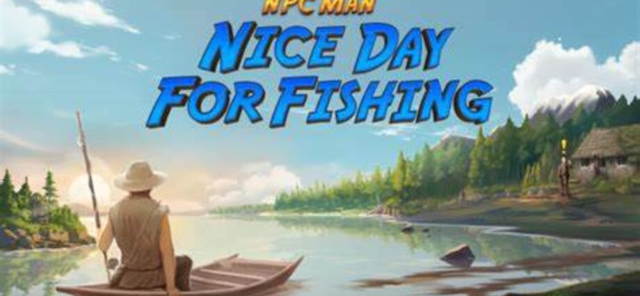 Epic NPC Man Nice Day For Fishing