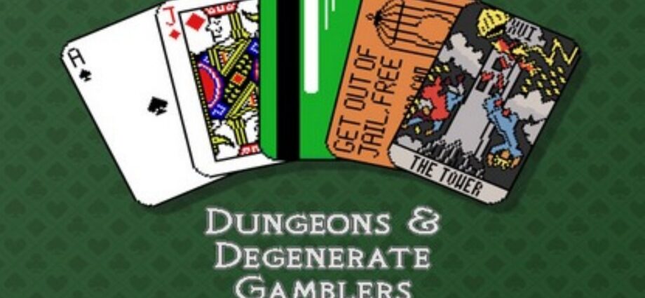 Dungeons & Degenerate Gamblers