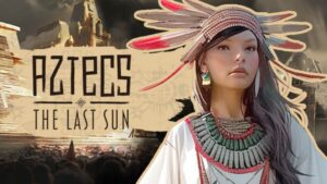 Aztecs The Last Sun