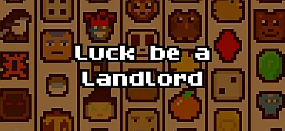 Luck be a Landlord
