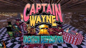 Captain Wayne - Vacation Desperation