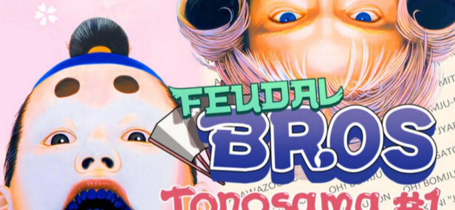 Feudal Bros - Tonosama #1