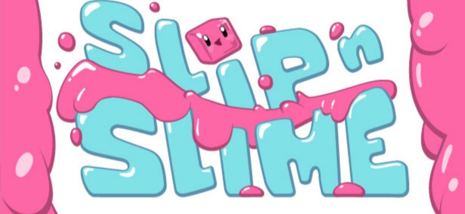 Slip n’ Slime