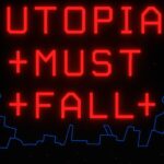 Utopia Must Fall