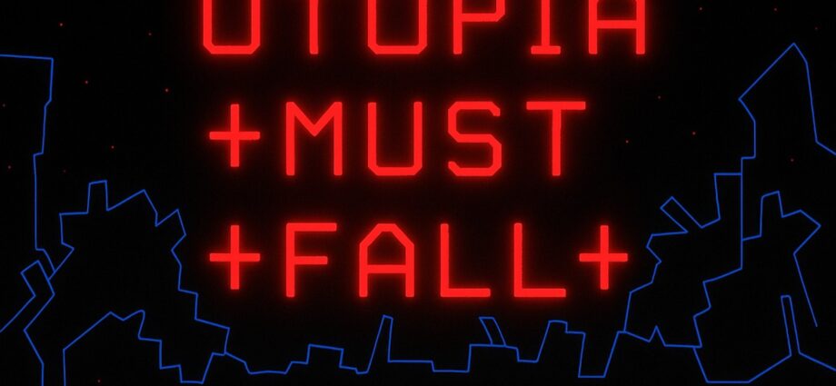 Utopia Must Fall