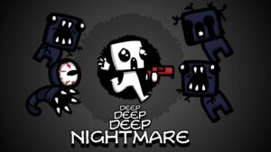 Deep Deep Deep Nightmare