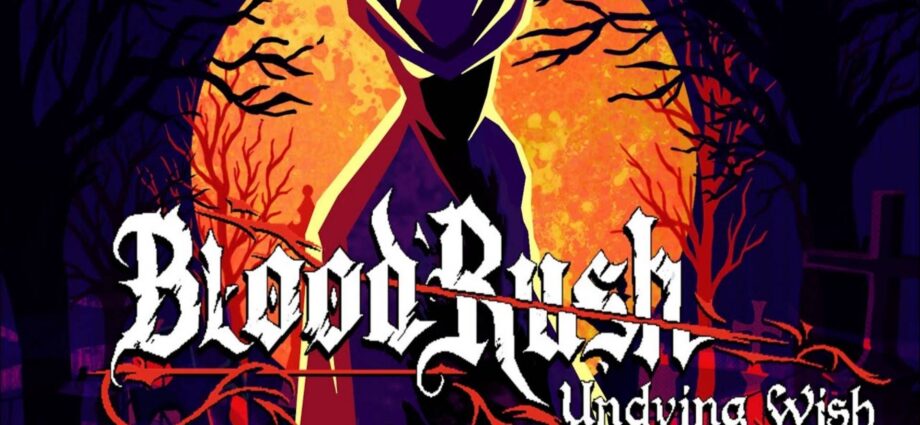 BloodRush Undying Wish