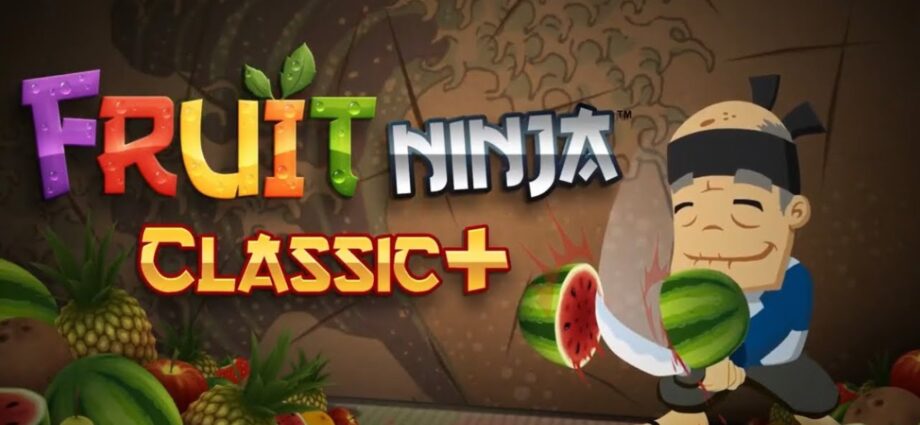 Fruit Ninja Classic+