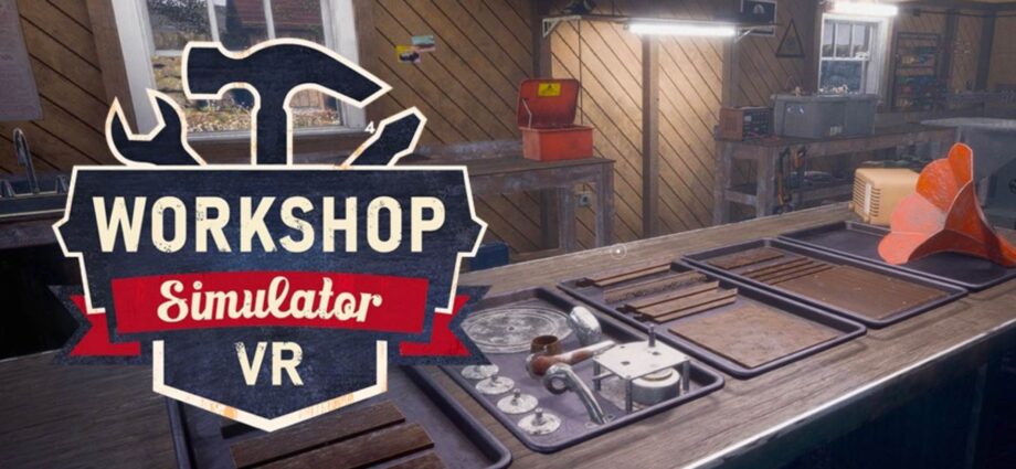 Workshop Simulator VR