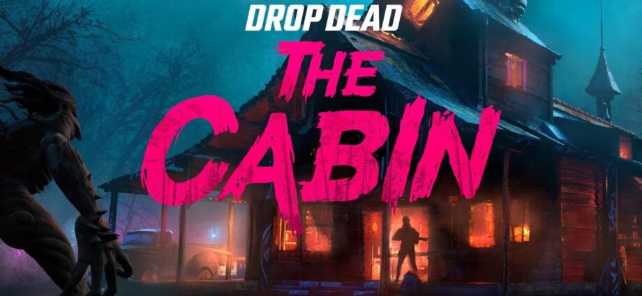 Drop Dead The Cabin