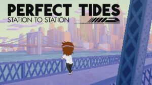 Perfect Tides Station to Station