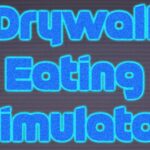 Drywall Eating Simulator