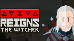 Reigns: The Witcher