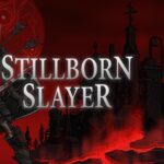Stillborn Slayer
