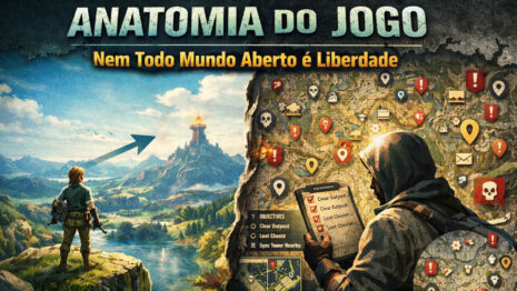 Anatomia do Jogo - Nem Todo Mundo Aberto é Liberdade