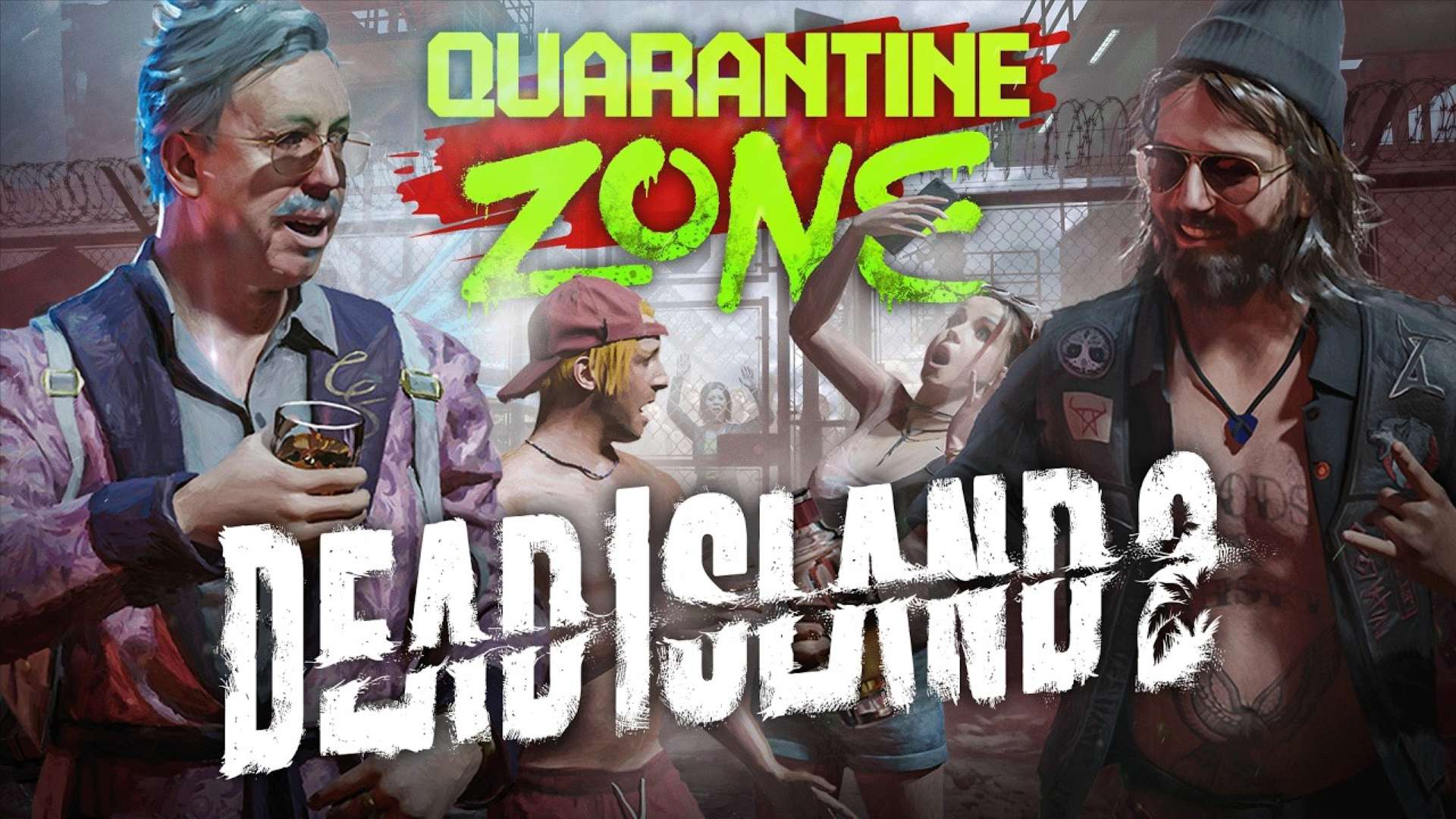 Dead Island 2 X Quarantine Zone