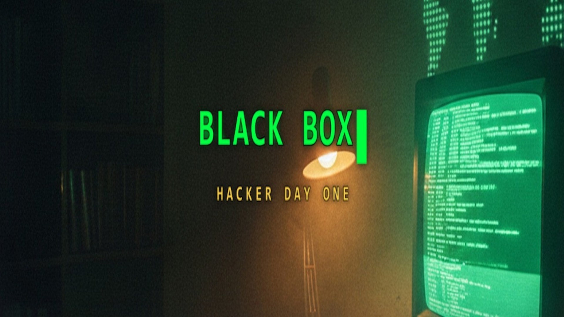 Black Box: Hacker Day One