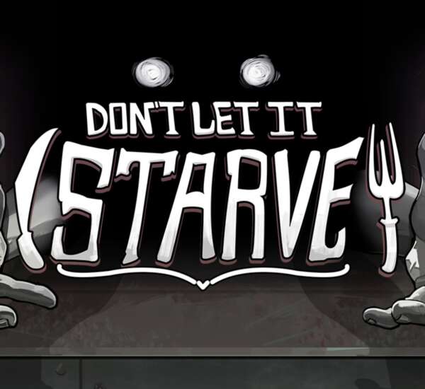 Don't Let It Starve