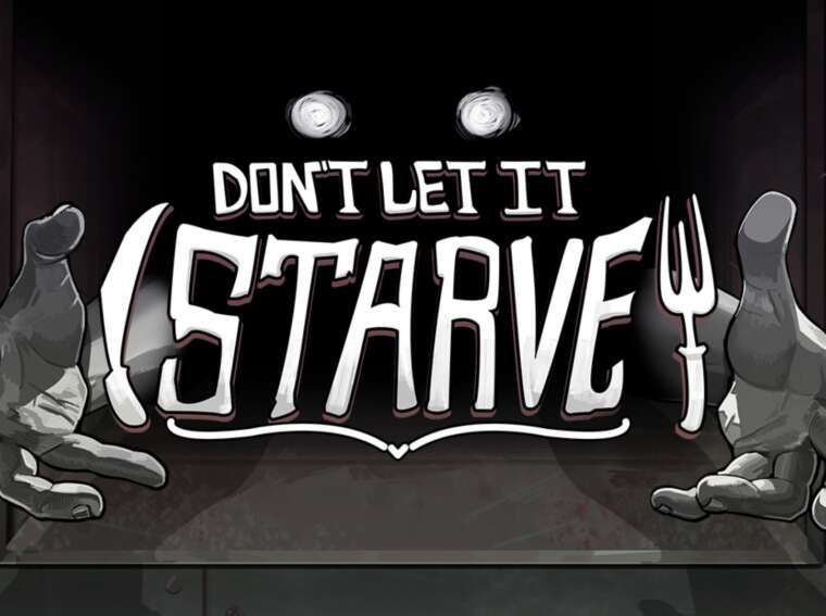 Don't Let It Starve