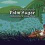 Palm Sugar: De Romance Agridoce a Luta Contra Cartel de Drogas no PC