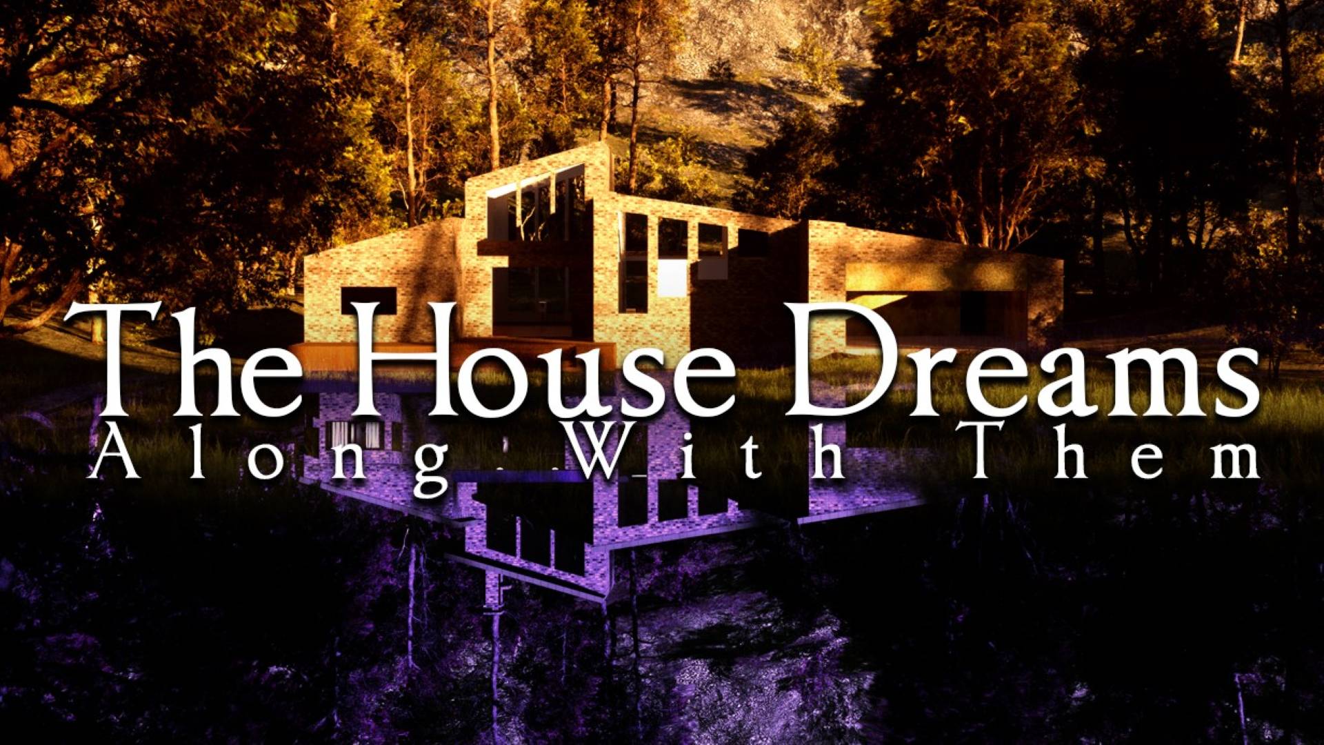 The House Dreams Along With Them