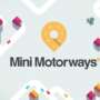 Chegou Singapura: Mini Motorways Expande Seu Mapa com ‘Merlion’s Marina’ e Modo Criativo