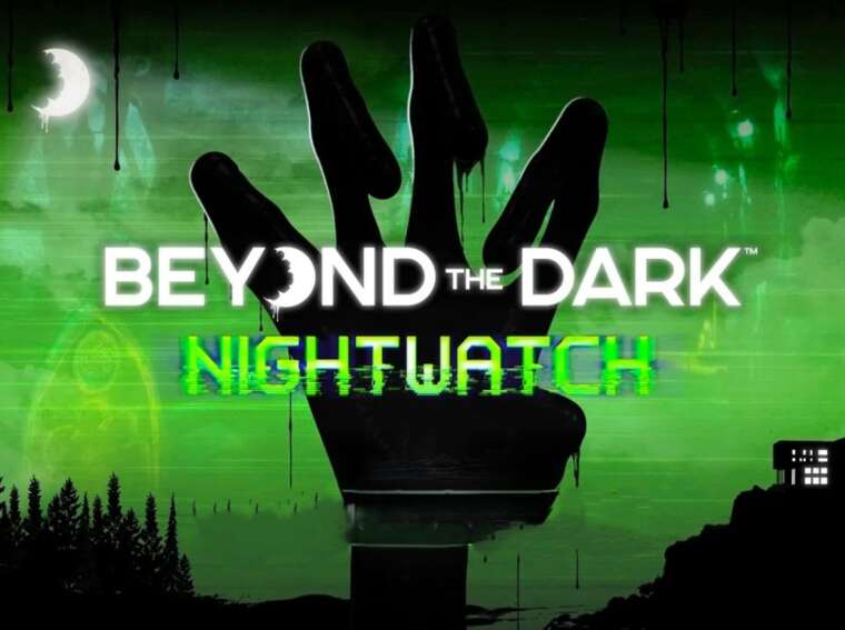 Beyond the Dark: Nightwatch